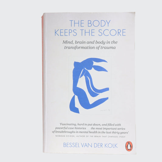 The Body Keeps The Score by Bessel Van Der Kolk