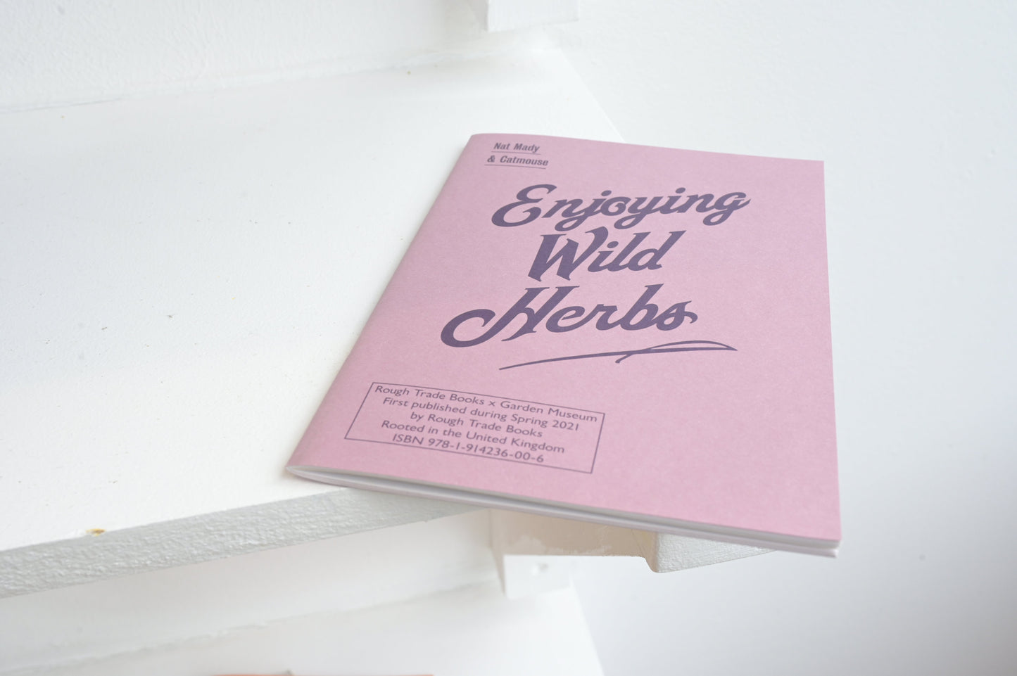 Enjoying Wild Herbs: A Seasonal Guide With Hackney Herbal by Nat Mady & Catmouse