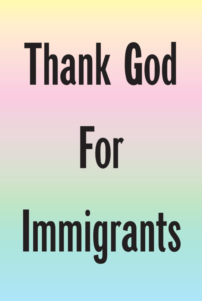 Thank God For Immigrants by Jeremy Deller