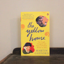 Load image into Gallery viewer, The Yellow House by Martin Gayford
