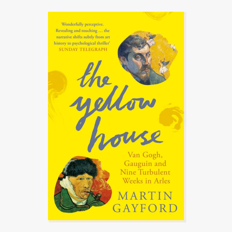 The Yellow House by Martin Gayford