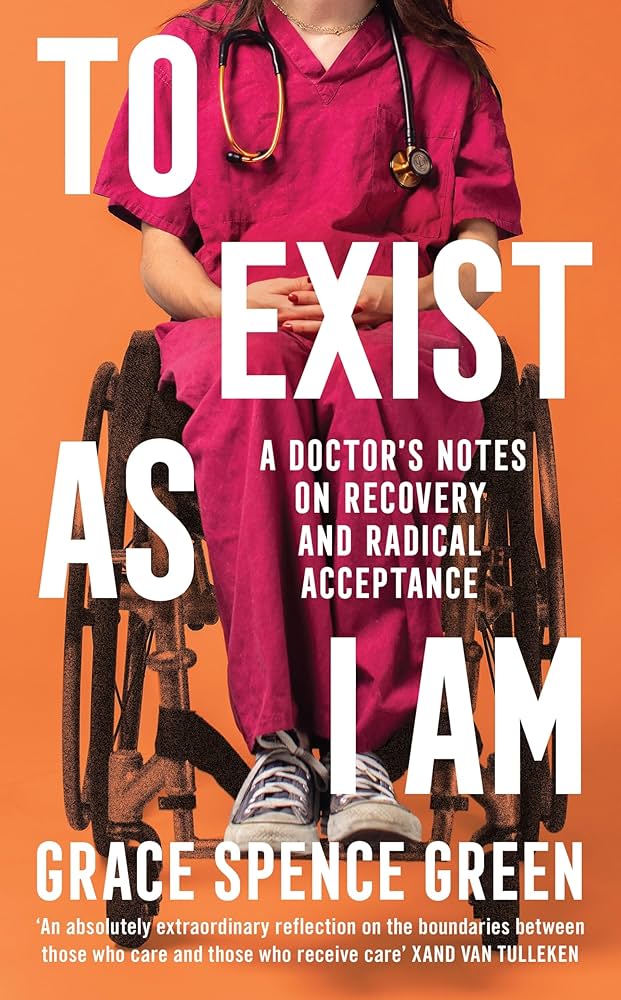 To Exist As I Am (2025) by Grace Spence Green