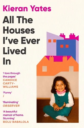 All The Houses I've Lived In (2024) by Kieran Yates