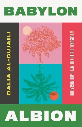 Babylon, Albion (2025) by Dalia Al-Dujaili