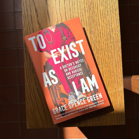 To Exist As I Am (2025) by Grace Spence Green
