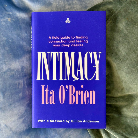 Intimacy: A Field Guide to Finding Connection and Feeling Your Deep Desires (2025) by Ita O'Brien