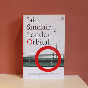 London Orbital by Iain Sinclair