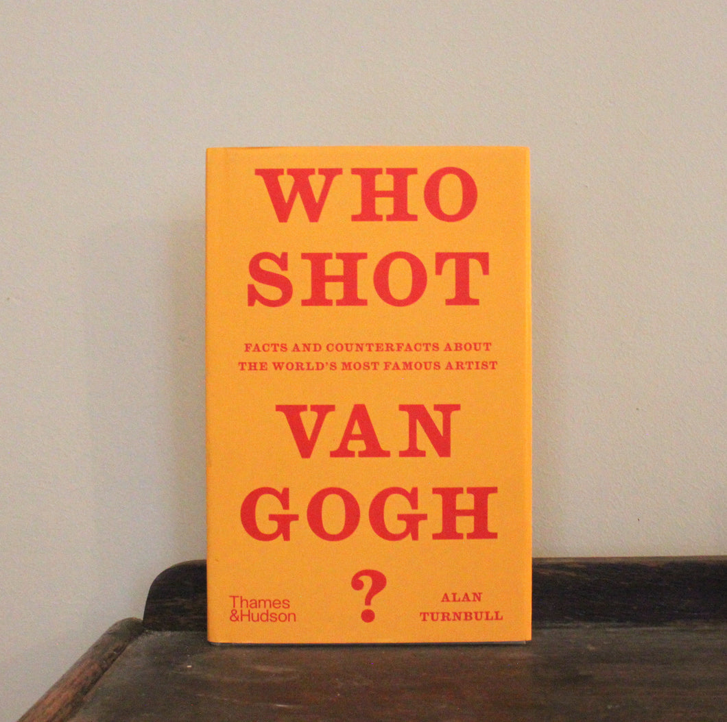 Who Shot Van Gogh? by Alan Turnbull